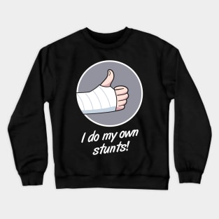 Stunts Fractured Broken Hand Get Well Gift Crewneck Sweatshirt